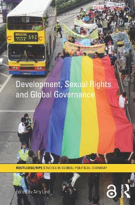 Development, Sexual Rights and Global Governance by Amy Lind