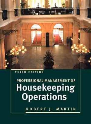 Professional Management of Housekeeping Operations by Robert J. Martin