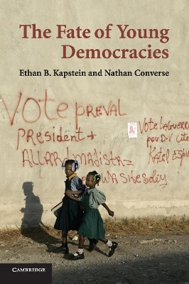 The Fate of Young Democracies by Ethan B. Kapstein