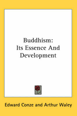 Buddhism: Its Essence And Development by Edward Conze