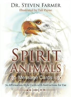 Spirit Animals Message Cards: 70 Affirmation-Style Cards with Instructions for Use book