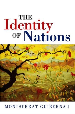 The The Identity of Nations by Montserrat Guibernau