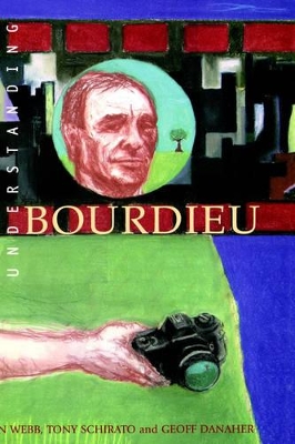 Understanding Bourdieu by Tony Schirato