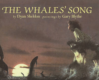 The The Whales' Song by Dyan Sheldon
