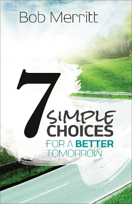 7 Simple Choices for a Better Tomorrow book