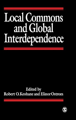Local Commons and Global Interdependence by Robert O Keohane