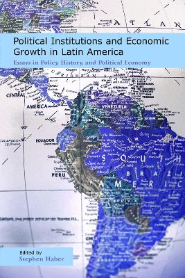 Political Institutions and Economic Growth in Latin America book