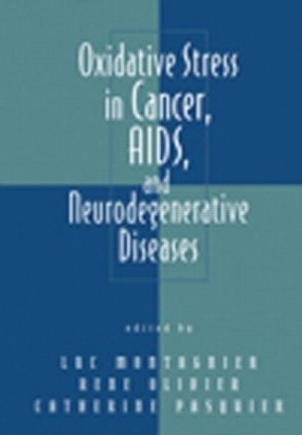 Oxidative Stress in Cancer, AIDS, and Neurodegenerative Diseases by Luc Montagnier