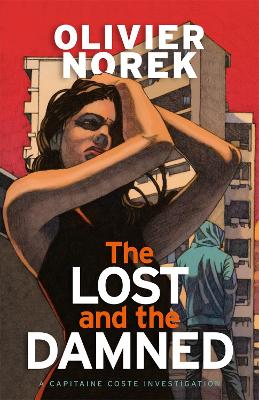 The Lost and the Damned: The Times Crime Book of the Month by Olivier Norek