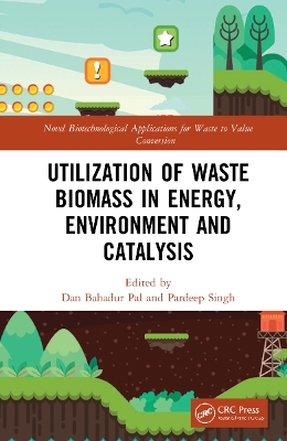 Utilization of Waste Biomass in Energy, Environment and Catalysis book