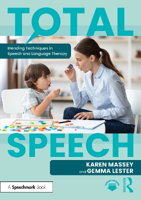 Total Speech: Blending Techniques in Speech and Language Therapy book