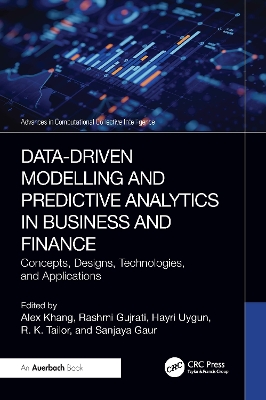 Data-Driven Modelling and Predictive Analytics in Business and Finance: Concepts, Designs, Technologies, and Applications book