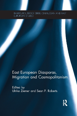 East European Diasporas, Migration and Cosmopolitanism by Ulrike Ziemer