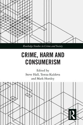 Crime, Harm and Consumerism by Steve Hall