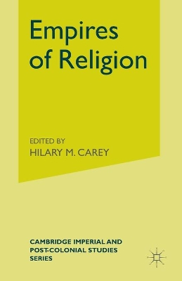 Empires of Religion by H Carey