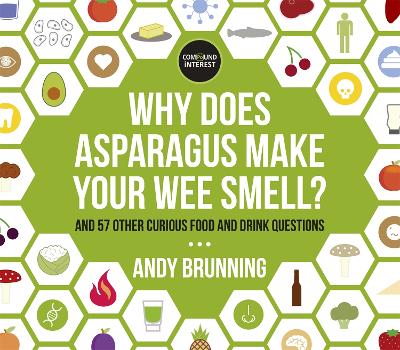 Why Does Asparagus Make Your Wee Smell?: And 57 other curious food and drink questions book