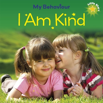 Little Stars: My Behaviour - I Am Kind book