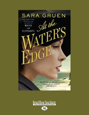 At the Water's Edge: A Novel by Sara Gruen