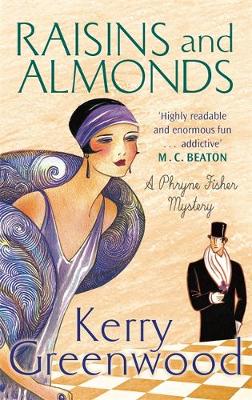 Raisins and Almonds: Miss Phryne Fisher Investigates by Kerry Greenwood