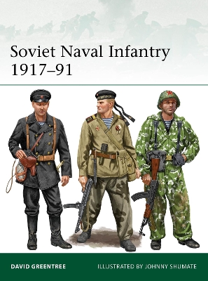 Soviet Naval Infantry 1917–91 by David Greentree
