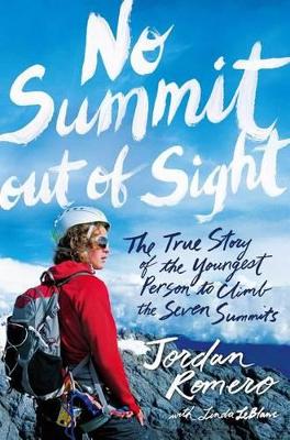 No Summit out of Sight: The True Story of the Youngest Person to Climb the Seven Summits book