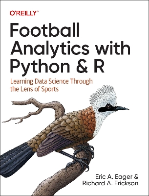 Football Analytics with Python & R: Learning Data Science Through the Lens of Sports book