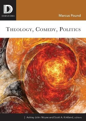 Theology, Comedy, Politics book