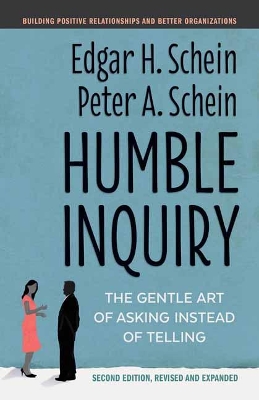 Humble Inquiry: The Gentle Art of Asking Instead of Telling book