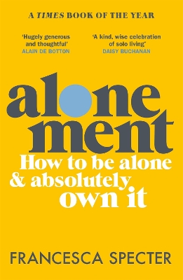 Alonement: How to be alone and absolutely own it by Francesca Specter