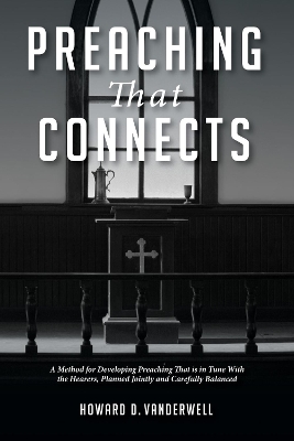 Preaching That Connects by Howard D Vanderwell