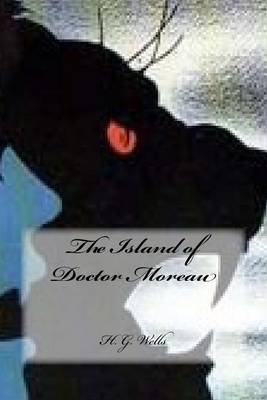 The Island of Doctor Moreau by H. G. Wells