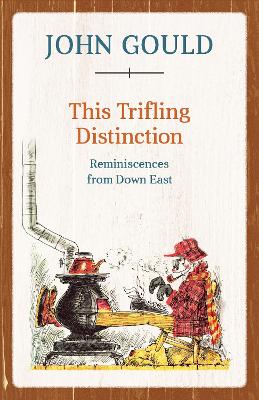 This Trifling Distinction: Reminiscences from Down East book