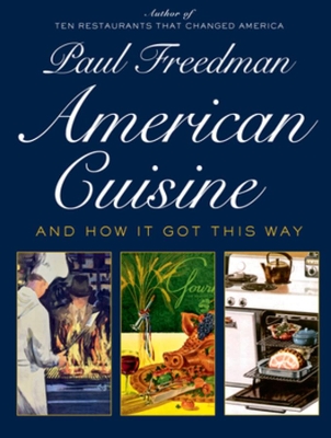 American Cuisine: And How It Got This Way book