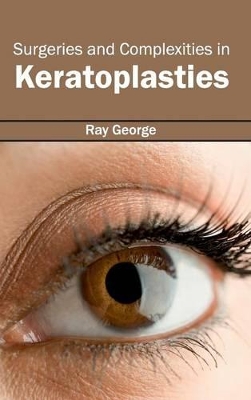 Surgeries and Complexities in Keratoplasties book