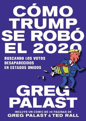 Cómo Trump se Robó 2020 book