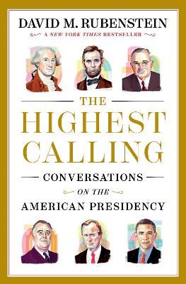 The Highest Calling: Conversations on the American Presidency book