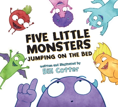 Five Little Monsters Jumping on the Bed by Bill Cotter