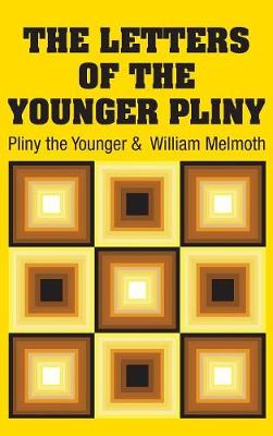 The Letters of the Younger Pliny by William Melmoth