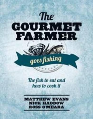 Gourmet Farmer Goes Fishing book