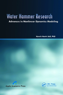 Water Hammer Research: Advances in Nonlinear Dynamics Modeling by Kaveh Hariri Asli