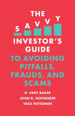 The Savvy Investor's Guide to Avoiding Pitfalls, Frauds, and Scams book