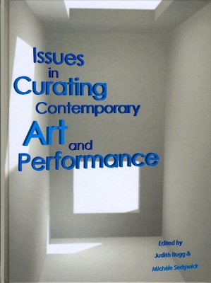 Issues in Curating Contemporary Art and Performance book