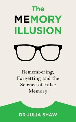The Memory Illusion by Dr Julia Shaw