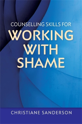 Counselling Skills for Working with Shame book