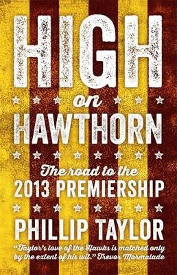 High On Hawthorn: The Road To The 2013 Premiership book