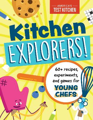 Kitchen Explorers!: 60+ recipes, experiments, and games for young chefs book