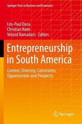 Entrepreneurship in South America: Context, Diversity, Constraints, Opportunities and Prospects book