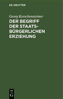 Der Begriff der staatsbürgerlichen Erziehung book