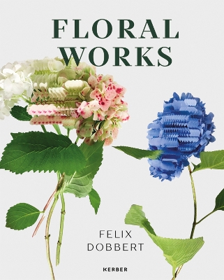 Felix Dobbert: Floral Works book