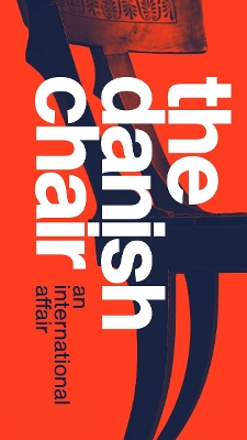 The Danish Chair: An international affair book